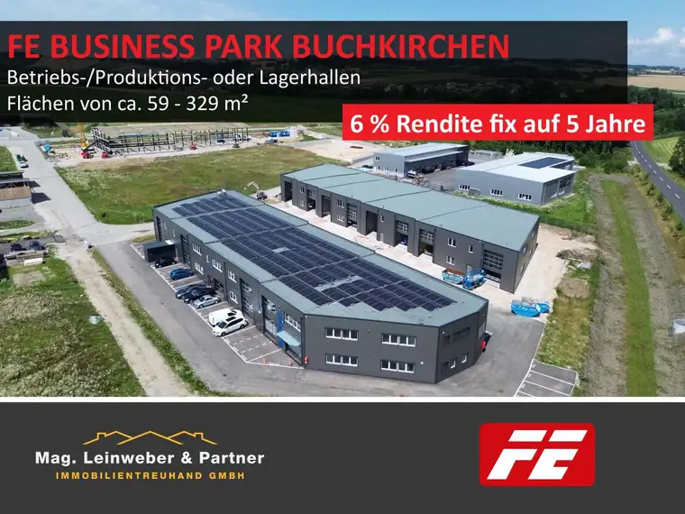 STARINVESTMENT! 6 % Rendite fix auf 5 Jahre! Betriebs-/Produktions-oder Lagerhallen von 86 - 329 m² Fläche im FE Business Park Buchkirchen (Top 19)