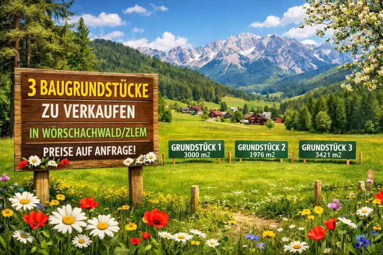 3 Baugrundstücke in Wörschachwald/Zlem! Ein Leben im Paradies!