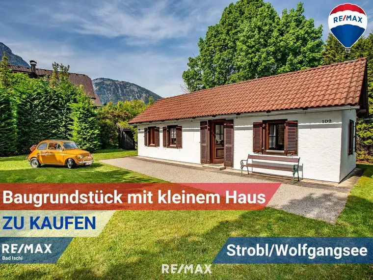 Baugrundstück mit kleinem Haus in Strobl – auch als Zweitwohnsitz nutzbar!