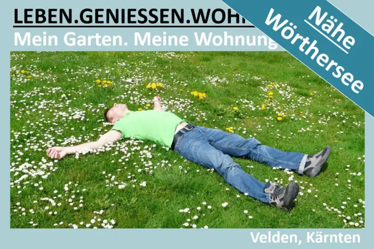 MEIN GARTEN * MEINE WOHNUNG * NÄHE WÖRTHERSEE