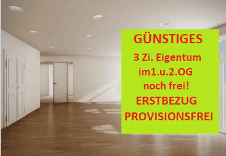 PROVISIONSFREI: DREIZIMMEREIGENTUM ;ERSTBEZUG Graz Eggenberg