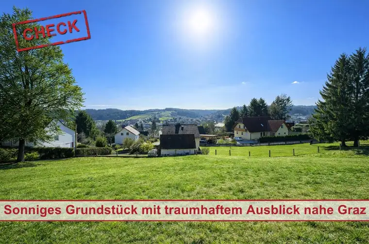 Sonniges Baugrundstück in traumhafter Aussichtslage nahe Graz!