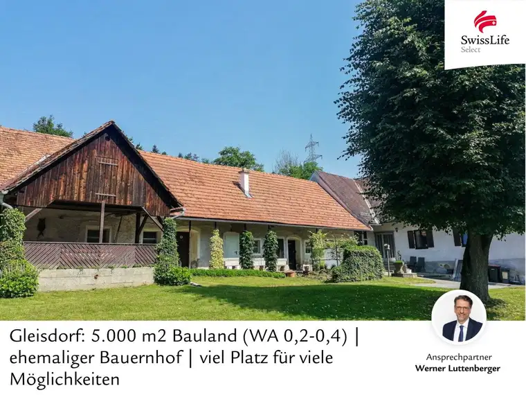 Gleisdorf: 5.000 m2 Bauland (WA 0,2-0,4) | ehemaliger Bauernhof | viel Platz für viele Möglichkeiten