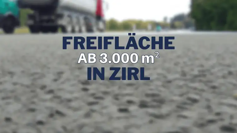 Freifläche ab 3.000 m² in Zirl!