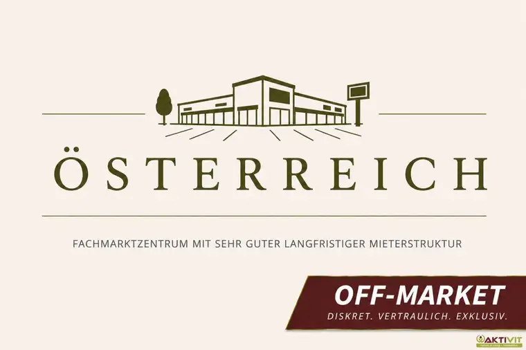 FACHMARKTZENTRUM MIT SEHR GUTER LANGFRISTIGER MIETERSTRUKTUR IN ÖSTERREICH.