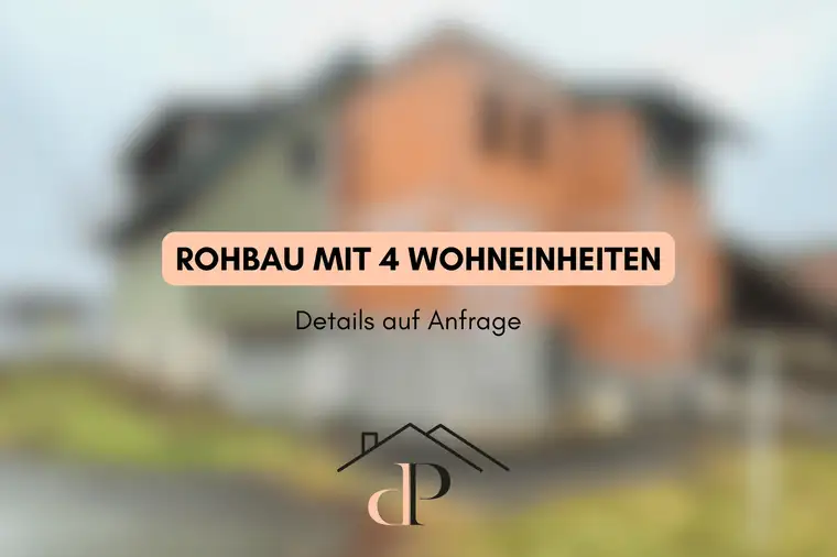 Rohbau-Wohnbauprojekt: Mehrfamilienhaus mit 4 Wohnungen mit Potenzial!