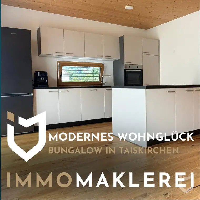 MODERNES WOHNGLÜCK - BUNGALOW IN TAISKIRCHEN