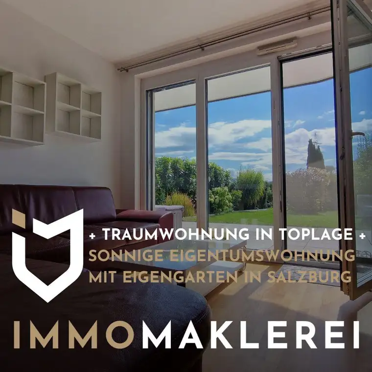 + TRAUMWOHNUNG IN TOPLAGE +SONNIGE EIGENTUMSWOHNUNG MIT EIGENGARTEN IN SALZBURG