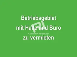 Betriebsobjekt mit Halle und Büro zu VERMIETEN