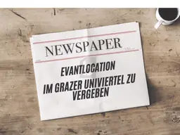 BELIEBTE EVENTLOCATION IM UNIVIERTEL GRAZ ? SEHR ERFOLGREICH &amp; VOLL AUSGESTATTET