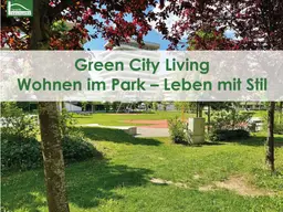 Green City Living – Wohnen im Park, Leben mit Stil