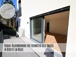 Neubau- Balkonwohnung für Eigennutzer oder Anleger in Neustift!