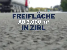 Freifläche ab 3.000 m² in Zirl!