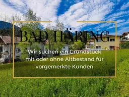 Suchen Baugrundstücke für ausgewählte Kunden im Raum Bad Häring, Schwoich, Kirchbichl...