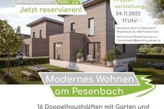 NEUBAU "Modernes Wohnen am Pesenbach" - 16 Doppelhaushälften je mit Garten und Terrasse - !! Projektvorstellung am 24.11.2022 - alle Infos weiter unten !!