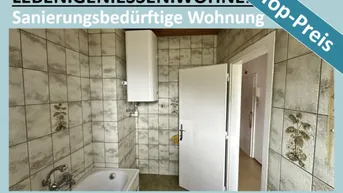 Expose SANIERUNGSBEDÜRFTIGE WOHNUNG ZUM TOP-PREIS