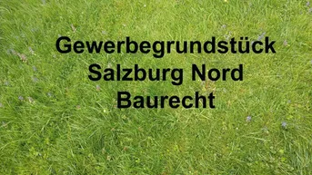 Expose Baurecht Gewerbegrund Salzburg Nord