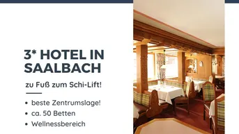Expose 3 * HOTEL in SAALBACH ZU VERKAUFEN!Beste Zentrumslage