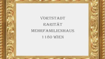 Expose Rarität 1180 Wien - gepflegtes Mehrfamilienhaus mit Ausbaupotential - Nähe Kutschkermarkt mit Ausbaupotential