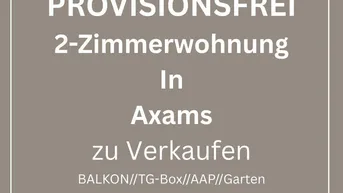 Expose PROVISIONSFREI: 2-Zimmer-Wohnung mit Balkon, Gemeinschaftsgarten, AAP und Garage in Axams