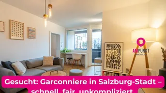 Expose GESUCHT: Garconniere in Salzburg-Stadt – schnell, fair, unkompliziert.
