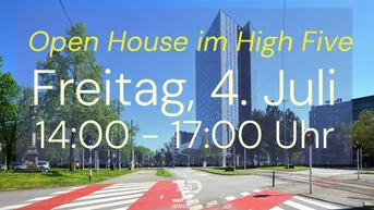 Expose High Five: Open House - Freitag 4. Juli // 1-4 Zimmer Mietwohnungen