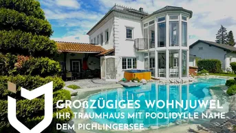 Expose GROßZÜGIGES WOHNJUWEL - IHR TRAUMHAUS MIT POOLIDYLLE NAHE DEM PICHLINGERSEE