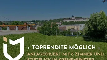 Expose + TOPRENDITE MÖGLICH +ANLAGEOBJEKT MIT 8 ZIMMER UND STIFTBLICK IN KREMSMÜNSTER !