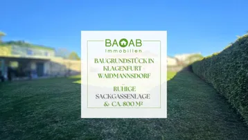 Expose BAUGRUNDSTÜCK IN KLAGENFURT-WAIDMANNSDORF | RUHIGE SACKGASSENLAGE &amp; CA. 800 M²