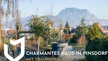 Expose CHARMANTES HAUS IN PINSDORF MIT TRAUNSTEINBLICK