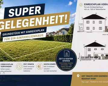 Expose Baugrundstück mit Einreichplanung – sparen Sie Zeit und Planungskosten