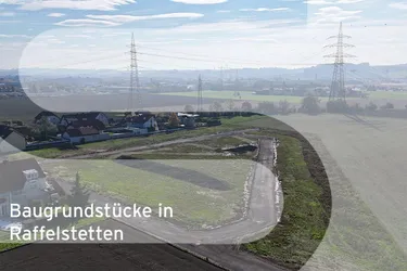 WoRa - Wohnen Raffelstetten! Baugrundstücke nahe Pichlingersee!