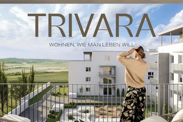 TRIVARA - Wohnen, wie man leben will 
Neubauprojekt