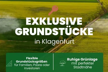 BAUGRUNDSTÜCKE in KLAGENFURT – beste Lagen, attraktive Preise