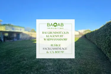 BAUGRUNDSTÜCK IN KLAGENFURT-WAIDMANNSDORF | RUHIGE SACKGASSENLAGE &amp; CA. 800 M²