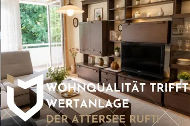 WOHNQUALITÄT TRIFFT WERTANLAGE - DER ATTERSEE RUFT!