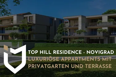 TOP HILL RESIDENCE / NOVIGRADLUXURIÖSE APPARTMENTS MIT PRIVATGARTEN UND TERRASSE !