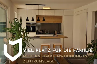 + VIEL PLATZ FÜR DIE FAMILIE + MODERNE GARTENWOHNUNG IN ZENTRUMSLAGE