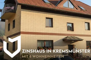 ZINSHAUS IN KREMSMÜNSTER MIT 8 WOHNEINHEITEN