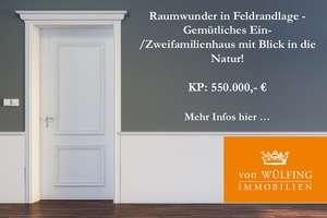 Raumwunder in Feldrandlage - Gemütliches Ein-/Zweifamilienhaus mit Blick in die Natur!