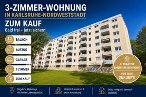 3-Zimmer-Wohnung mit Balkon, Aufzug & Garage – in Kürze bezugsfrei - KA-Nordweststadt