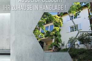 Ausblick gesucht? Ihr Zuhause in Hanglage! ...mit großem Garten, Terrassen, Wintergarten, Balkon...