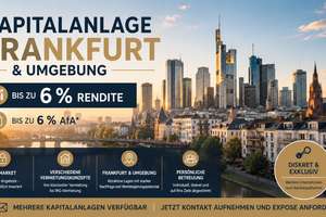 Kapitalanlage Frankfurt & Umgebung | bis zu 6 % Rendite | bis zu 6 % AfA | Off-Market