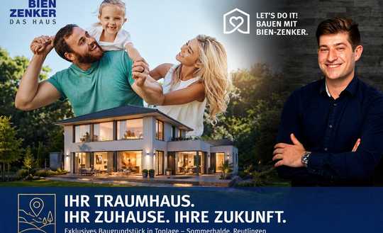 Wohnen auf höchstem Niveau - Premiumlage in Reutlingen mit Bien-Zenker