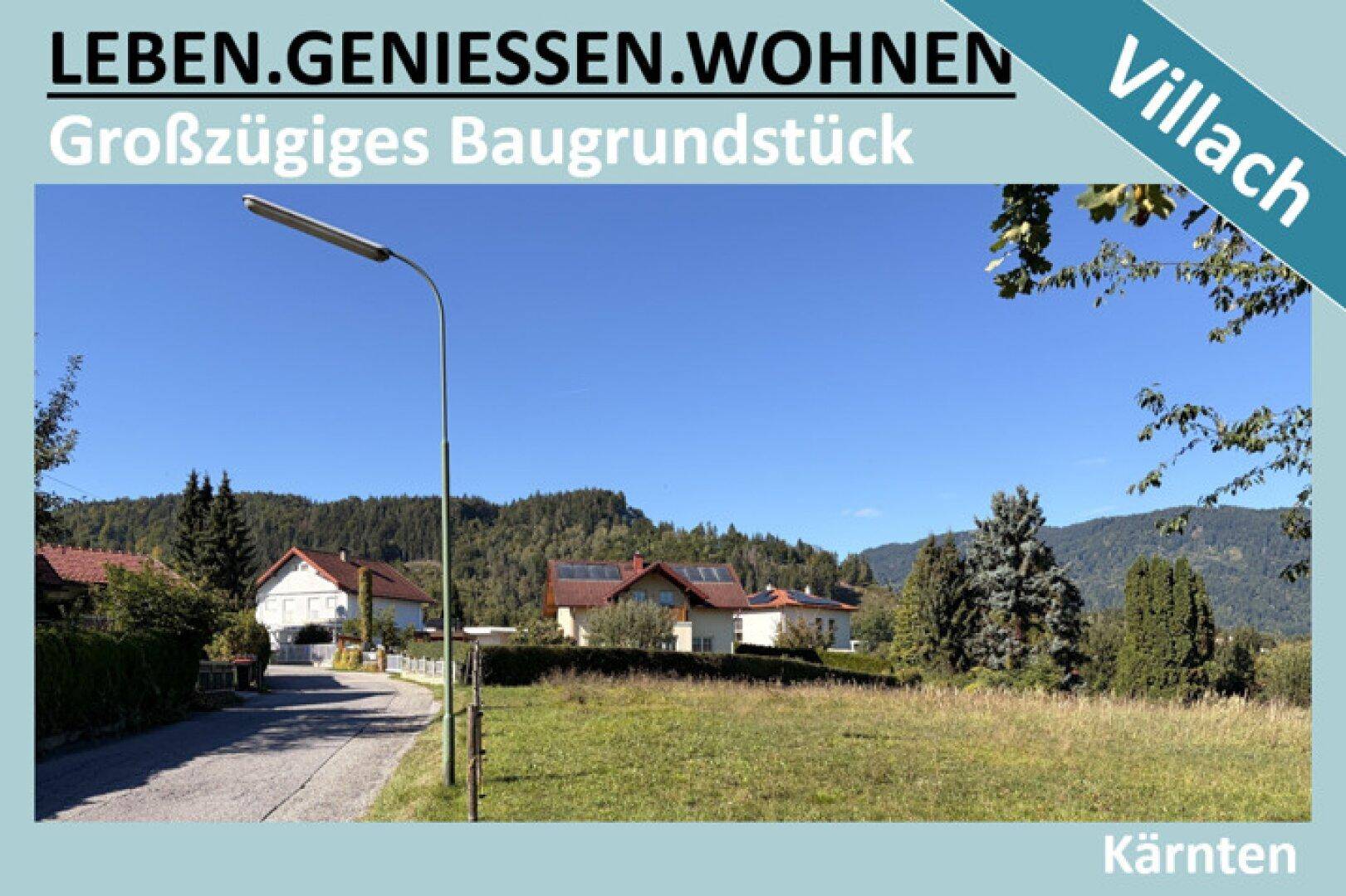 GROSSZÜGIGES BAUGRUNDSTÜCK IN VILLACH
